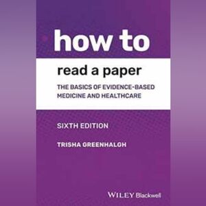 How To Read A Paper 6th Ed. Trisha Greenhalgh